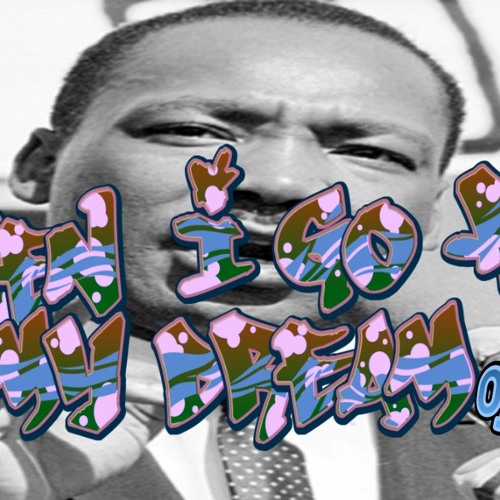 WHEN I GO FOR MY DREAM Feat Martin Luther King Jr By Ojoe