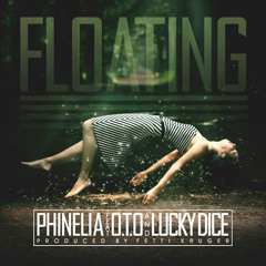 Phinelia feat. O.T.O & Lucky Dice - Floating
