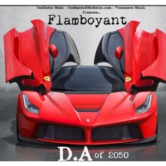 Flamboyant by: D.A of 2050