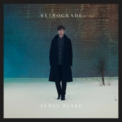 James Blake - Retrograde