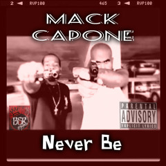 Mack Capone- Never Be