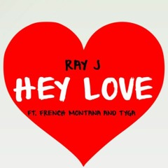 Ray J Feat. French Montana & Tyga - "Hey Love"