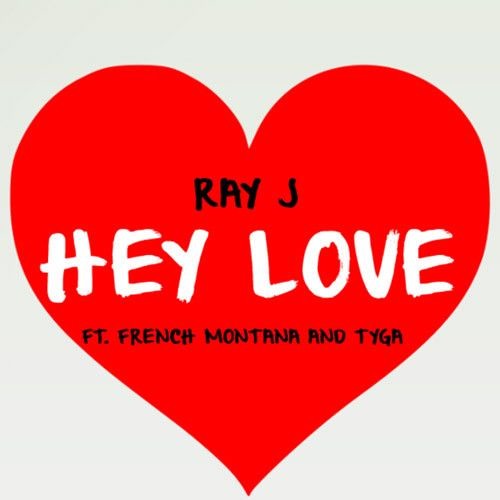 Stream Ray J Feat. French Montana & Tyga - "Hey Love" by Hip Hop Giant |  Listen online for free on SoundCloud