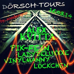 PIK-FEIN @ DÖRSCH TOURs ⎥ Triple xXx - Wächtersbach⎥15.03.14