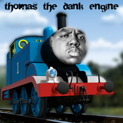 Thomas The Dank Engine