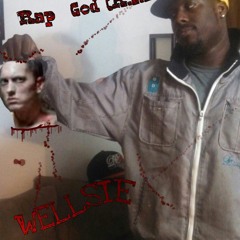 Wellsie-Rap God (r.i.p)