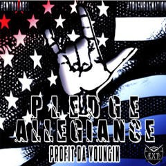"Pledge Allegiance" Profit Da Youngin