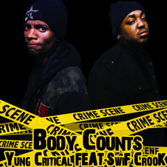 Body Counts (Yung Critical FEAT: SwiF CrooK)