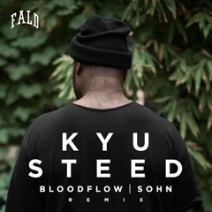 Sohn - Bloodflows (KYU STEED Remix)