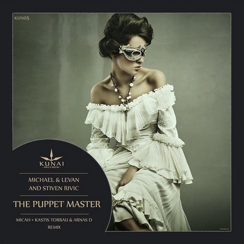 Michael & Levan and Stiven Rivic - The Puppet Master (Kastis Torrau & Arnas D Remix) [Kunai Records]