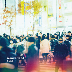 「Wonderland / 不思議の国」～DORIAN Remix～