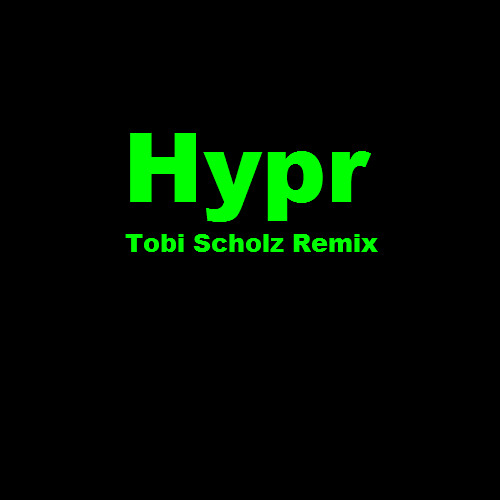 Hypr (Tobi Scholz Remix)         FREE