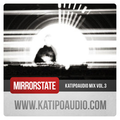 Mirror State - Katipo Audio Mix - Vol.3
