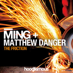MING + Matthew Danger - The Friction (Original Mix)