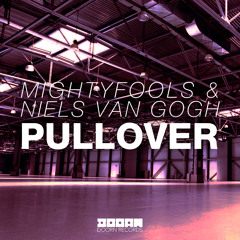 Mightyfools & Niels van Gogh - Pullover (Original Mix)
