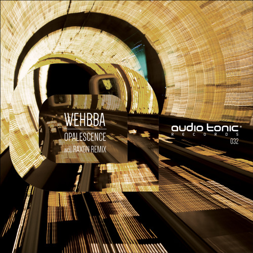 Wehbba - Opalescence (Raxon Remix) audio tonic Records [PREVIEW]