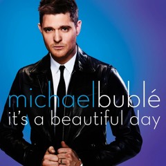 It's A Beautiful Day- Michael Buble (cover)