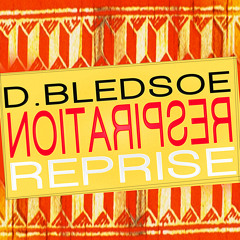 D.Bledsoe - Respiration Reprise