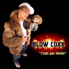 Blow Coxx J'suis Pas Timide