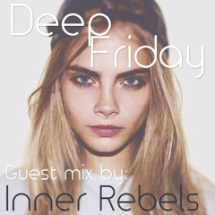 Deep Fridays 003 // Guest Mix by Inner Rebels