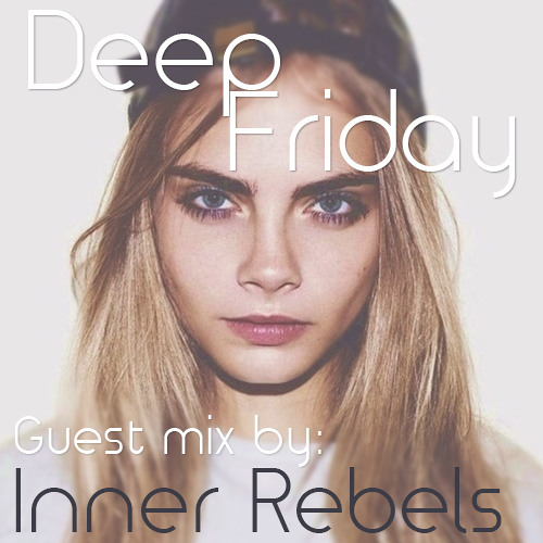 Deep Fridays 003 // Guest Mix by Inner Rebels