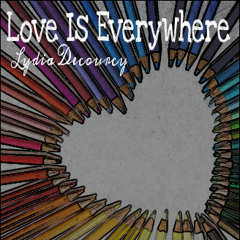 Lydia Decourcy - Love Is Everywhere