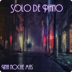 Una noche mas. / Solo de Piano