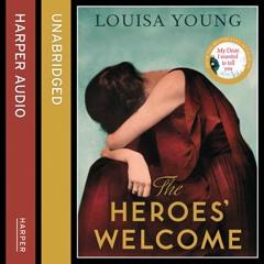 The Heroes’ Welcome, By Louisa Young, Read by Dan Stevens