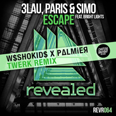 3LAU . PARIS & SIMON Ft. BRIGHT LIGHTS - ESCAPE (W$SHOKID$ X PALMiER TWERK REMIX)FREE DOWNLOAD