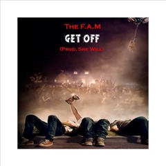 Get Off (Prod. She Will)