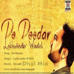 De Deedar - Lakhwinder Wadali - Dj SaaB (Dhol Mix)