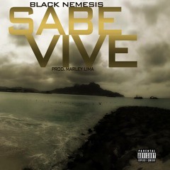 Black Nemesis - Sabe Vive [Prod. Marley Lima]