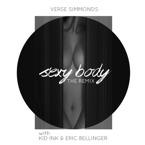 Verse Simmonds - Sexy Body (Remix) ft. Kid Ink & Eric Bellinger