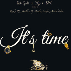 ITS TIME - Richo x RL_Boulda x Ty Mucka x Vathos x Mitch Felito