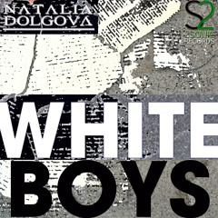 Natalia Dolgova - White Boys (Preview)