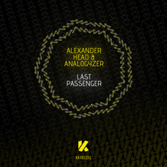 Alexander Head & Analogyzer - Last Passenger [KKREC012]