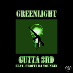 "Green Light" Gutta 3rd feat. Profit Da Youngin