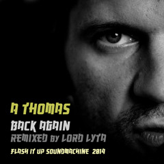 A Thomas - Back Again (Lord Lyta Vs. Top Billin Remix)