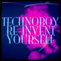 (2011) TECHNOBOY - Re-Invent Yourself
