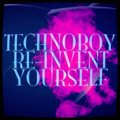 (2011) TECHNOBOY - Re-Invent Yourself