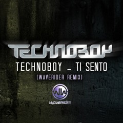 (2012) TECHNOBOY - Ti Sento (WAVERIDER Remix)