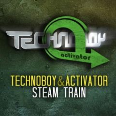 (2012) TECHNOBOY & ACTIVATOR - Steam Train