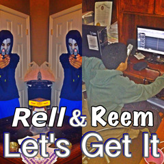 Lets Get It Ft. ReeM