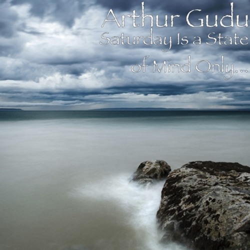 Saturday is a state of mind only (Original mix) by Gudusounds