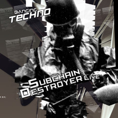 Banging Techno sets 077 >> Subchain // Destroyer Live