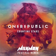 OneRepublic - Counting Stars (Milkman Festival Remix)