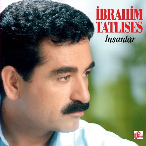Stream İbrahim Tatlıses (Music) | Listen to İnsanlar playlist online for  free on SoundCloud
