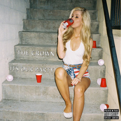 It's Our Party (Prod. by AG Productions) - The Crown