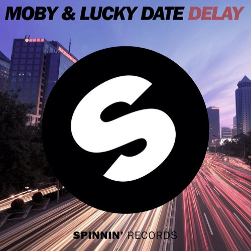 Moby & Lucky Date - Delay (Original Mix) OUT NOW!!