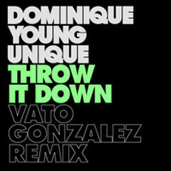 Dominique Young Unique -Throw It Down (Vato Gonzalez Remix)